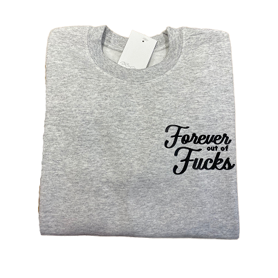 All Products - FOREVER OUT OF FUCKS Crewneck